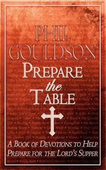 Paperback Prepare the Table: A Book of Devotions to Help Prepare for the Lord's Supper Book
