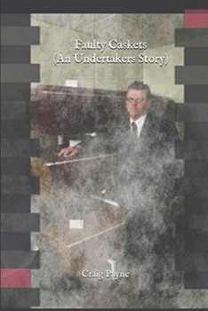 Paperback Faulty Caskets (An Undertakers Story) Book