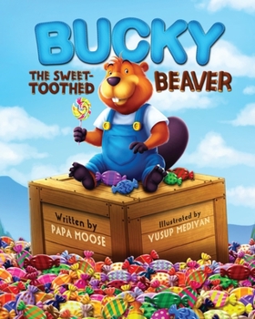 Paperback Bucky The Sweet-Toothed Beaver Book