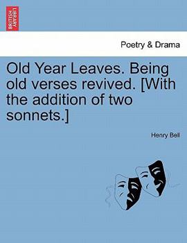 Paperback Old Year Leaves. Being Old Verses Revived. [With the Addition of Two Sonnets.] Book