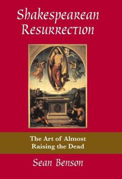 Hardcover Shakespearean Resurrection: The Art of Almost Raising the Dead Book