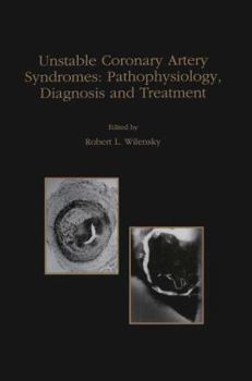 Paperback Unstable Coronary Artery Syndromes Pathophysiology, Diagnosis and Treatment Book