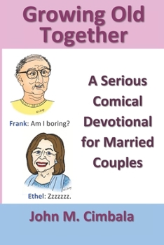 Paperback Growing Old Together: A Serious Comical Devotional for Married Couples Book