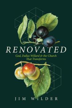Paperback Renovated: God, Dallas Willard, and the Church That Transforms Book