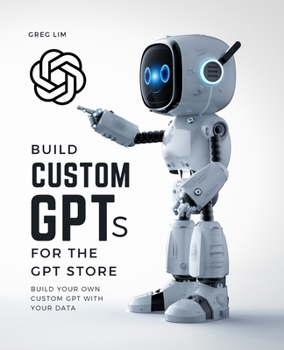 Paperback Build Custom GPTs for the GPT Store Book
