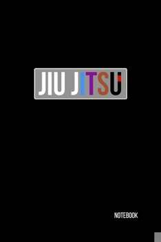 Jiu jitsu Notebook: Brazilian Jiu jitsu Lined Notebook for Journaling & Motivational Training Notes. Jiu jitsu Gifts