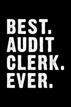 Paperback Best. Audit Clerk. Ever.: Dot Grid Journal, Diary, Notebook, 6x9 inches with 120 Pages. Book
