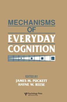 Mechanisms of Everyday Cognition (The West Virginia University Conferences on Life-Span Developmental Psychology)
