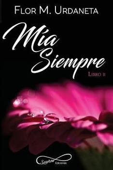 Mía Siempre - Book #2 of the Bilogía Mía