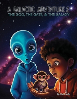 Paperback A Galactic Adventure 2: The Goo, The Gate, The Galaxy Book