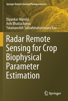 Paperback Radar Remote Sensing for Crop Biophysical Parameter Estimation Book