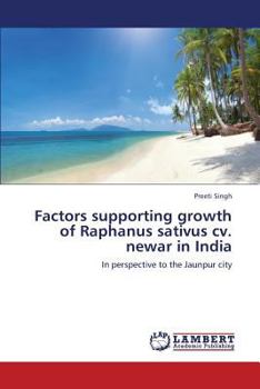 Paperback Factors Supporting Growth of Raphanus Sativus CV. Newar in India Book