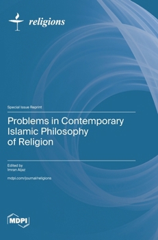Problems in Contemporary Islamic Philosophy of Religion