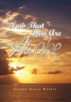 Hardcover Now That You Are Awake Book