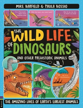 Paperback The Wild Life of Dinosaurs and Other Prehistoric Animals Book