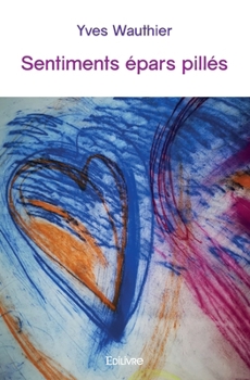 Paperback Sentiments épars pillés [French] Book