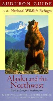 Paperback Audubon Guide to the National Wildlife Refuges: Alaska & the Pacific Northwest: Alaska, Oregon, Washington Book