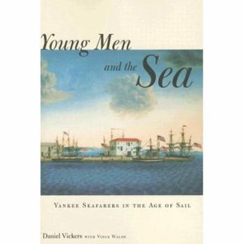 Paperback Young Men and the Sea: Yankee Seafarers in the Age of Sail Book