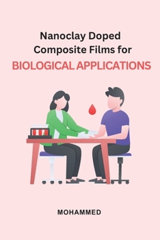 Paperback Nanoclay Doped Composite Films for Biological Applications Book
