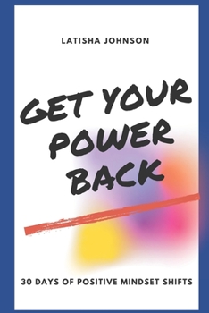 Paperback Get Your Power Back: 30 Days of Positive Mindset Shifts Book