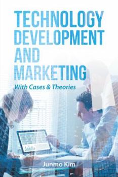 Paperback Technology Development and Marketing: With Cases & Theories Book