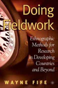 Hardcover Doing Fieldwork: Ethnographic Methods for Research in Developing Countries and Beyond Book