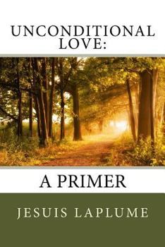 Paperback Unconditional Love: : A Primer Book