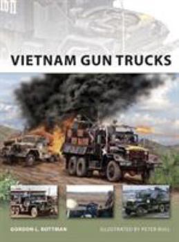 Vietnam Gun Trucks - Book #184 of the Osprey New Vanguard