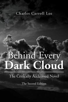 Paperback Behind Every Dark Cloud: The Critically Acclaimed Novel the Second Edition Book