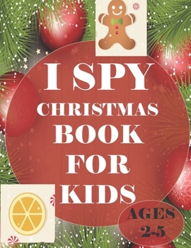 Paperback i spy Christmas book for kids Age 2-5: A fun coloring Activity Books And Guessing Game For Kids, Toddlers and Preschool, Christmas Gifts For Kids Book