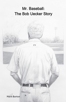 Mr. Baseball: The Bob Uecker Story