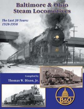 Hardcover Baltimore & Ohio Steam Locomotives: The Last 30 Years 1928-1958 Book