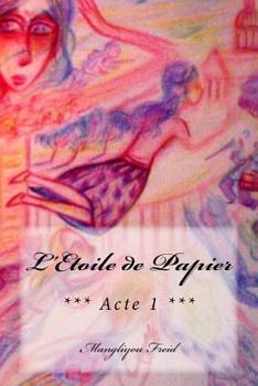 Paperback L'Etoile de Papier: *** Acte 1 *** [French] Book