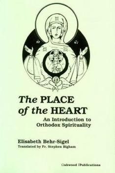 Paperback The Place of the Heart: An Introduction to Orthodox Spirituality Book