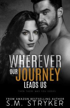 Paperback Wherever Our Journey Leads Us: Alec and Aliah's Story (Then There Was You) Book