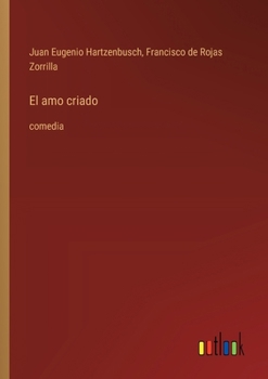 Paperback El amo criado: comedia [Spanish] Book