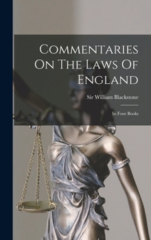 Hardcover Commentaries On The Laws Of England: In Four Books Book