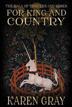 For King and Country: The Saga of Thistles and Roses - Book #1 of the Warrior Queen