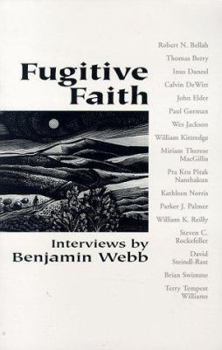 Paperback Fugitive Faith : Conversations on Spiritual, Environmental and Community Renewal Book
