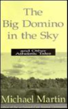 Paperback The Big Domino in the Sky: And Other Atheistic Tales Book