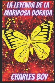 Paperback La Leyendade La Mariposa Dorada: Cuento para niños [Spanish] Book