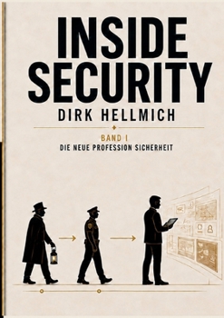Inside Security: Die neue Profession Sicherheit (German Edition)
