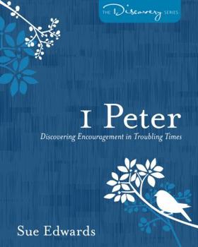 1 Peter: Discovering Encouragement in Troubling Times - Book  of the Discover Together