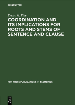 Hardcover Coordination and Its Implications for Roots and Stems of Sentence and Clause Book