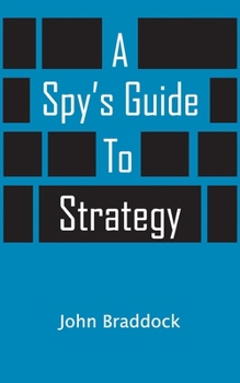 Paperback A Spy's Guide To Strategy Book