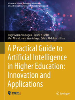 Hardcover A Practical Guide to Artificial Intelligence in Higher Education: Innovation and Applications Book