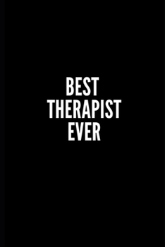 Paperback Best Therapist Ever: 6x9 Lined Notebook/Journal/Diary, 100 pages, Sarcastic, Humor Journal, original gift For Women/Men/Coworkers/Classmate Book