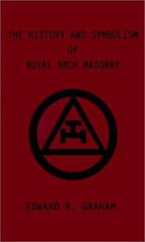 Paperback The History and Symbolism of Royal Arch Masonry Book