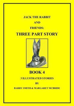 Paperback Jack the Rabbit and Friends: Three Part Story Book