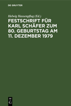 Festschrift Für Karl Schäfer Zum 80. Geburtstag Am 11. Dezember 1979